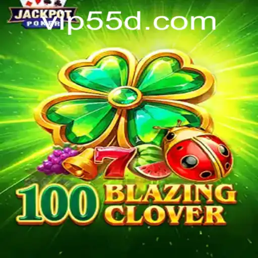 Discovering the Excitement of 100BlazingClover: A Comprehensive Guide to Gameplay and Strategy